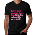 Funny Girls Just Wanna Have Funding For Scientific Research  Trendy Pattern T-Shirt