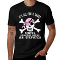 Its All Fun  Games Until Someone Needs An Eyepatch Skull  Easy-care T-Shirt