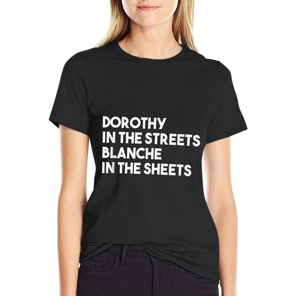 Dorothy in The Streets Blanche in The Sheets  Oversized Silhouette T-Shirt