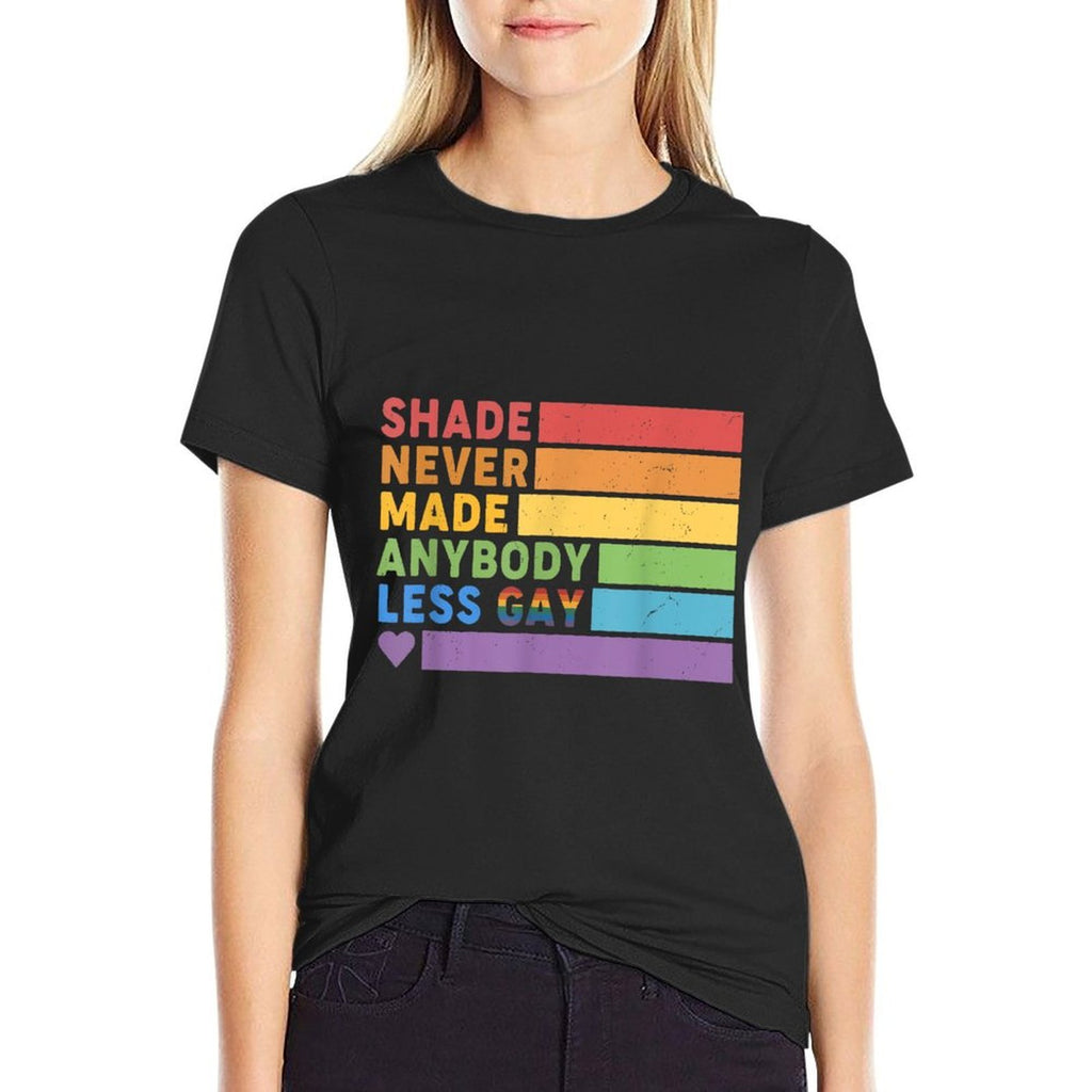 Shade Never Made Anybody Less Gay  Relaxed-fit T-Shirt