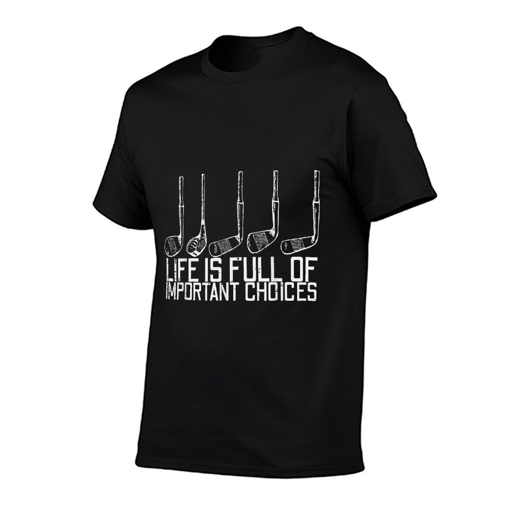 Golf Clubs Life Full Important Choices Funny Golfer Dad Men  Polyester Blend T-Shirt