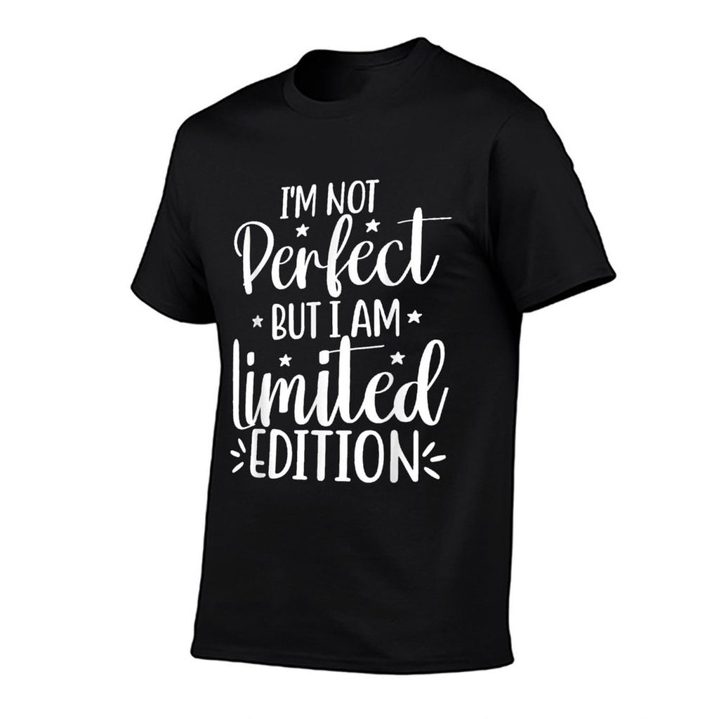 Im Not Perfect But I Am Limited Edition Funny Quote  Quick-drying T-Shirt
