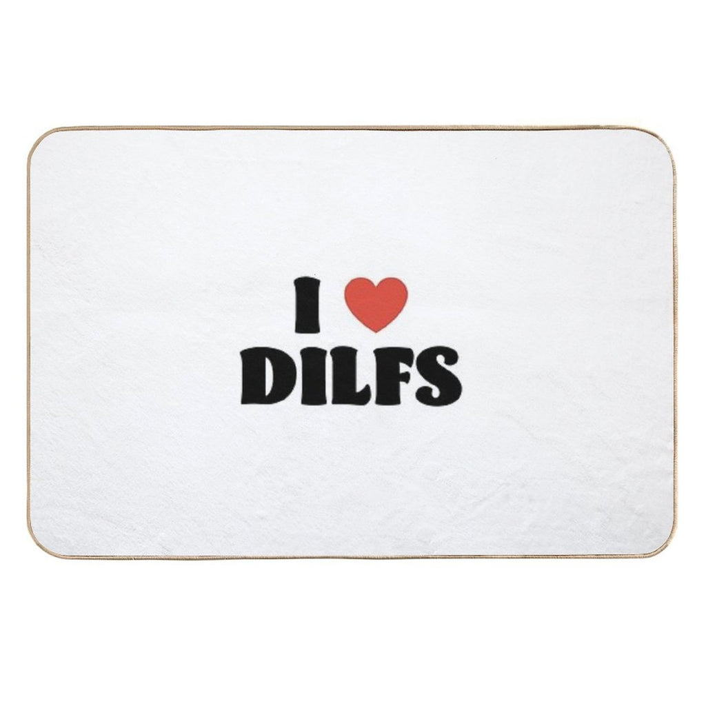 I Love Dilfs  Odorless Bath Mat