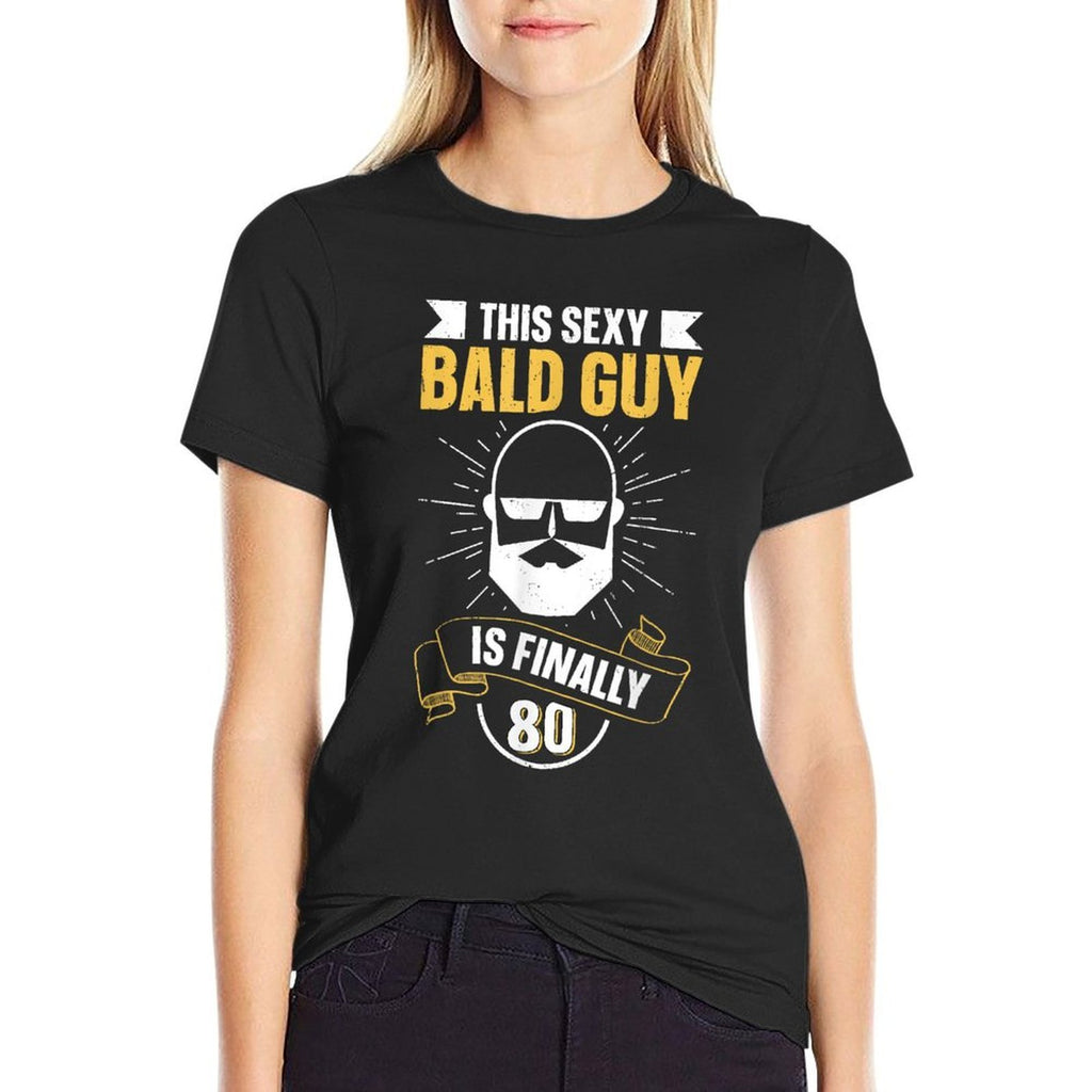 This Sexy Bald Guy Is Finally 80 - Being Bald 80th Birthday  Soft T-Shirt