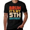Bruh It's My 5th Birthday 5 Year Old Birthday  Easy-care T-Shirt