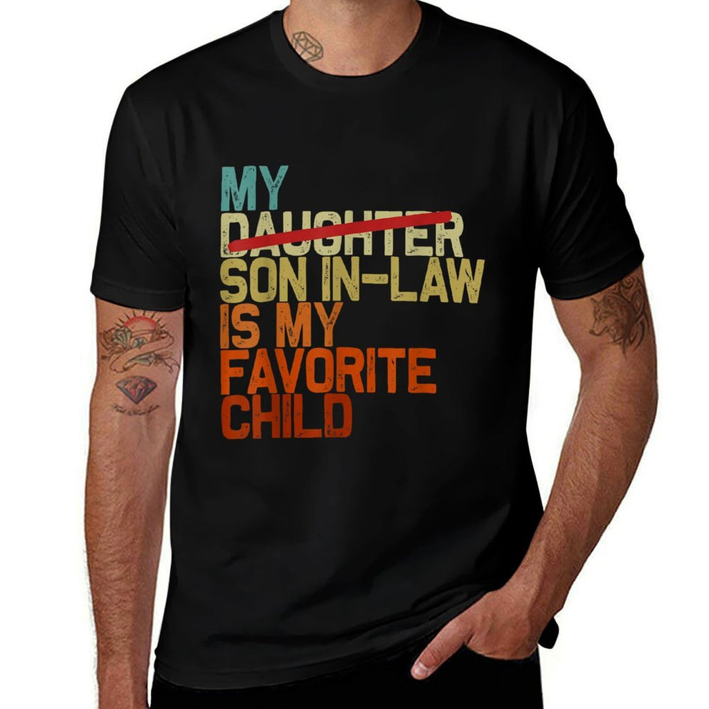 My Son In Law Is My Favorite Child Funny Fathers Day Retro  Wrinkle-resistant T-Shirt