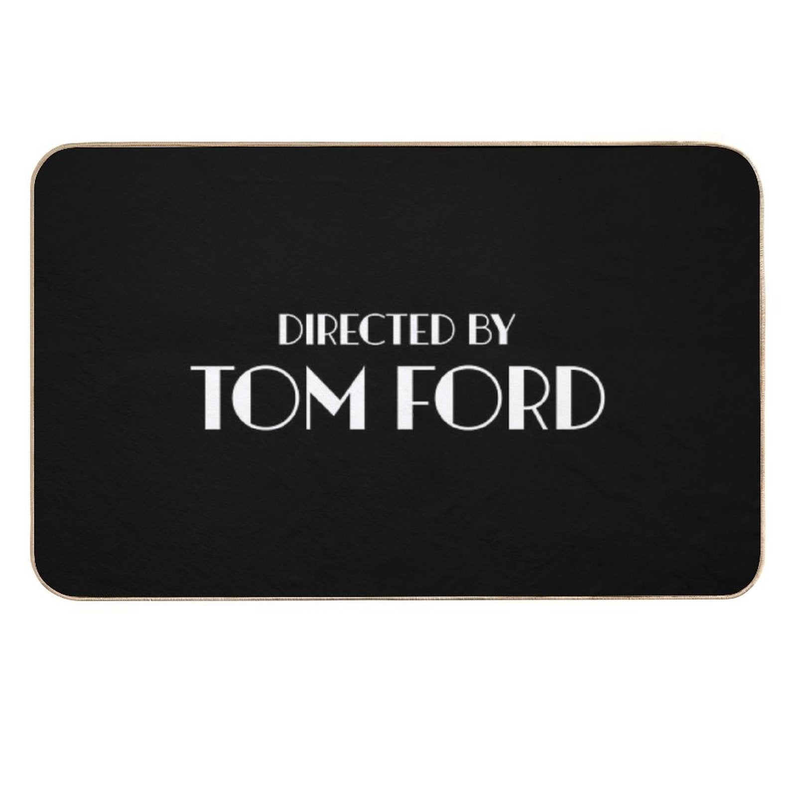 Directed by Tom Ford  Repositionable Bath Mat