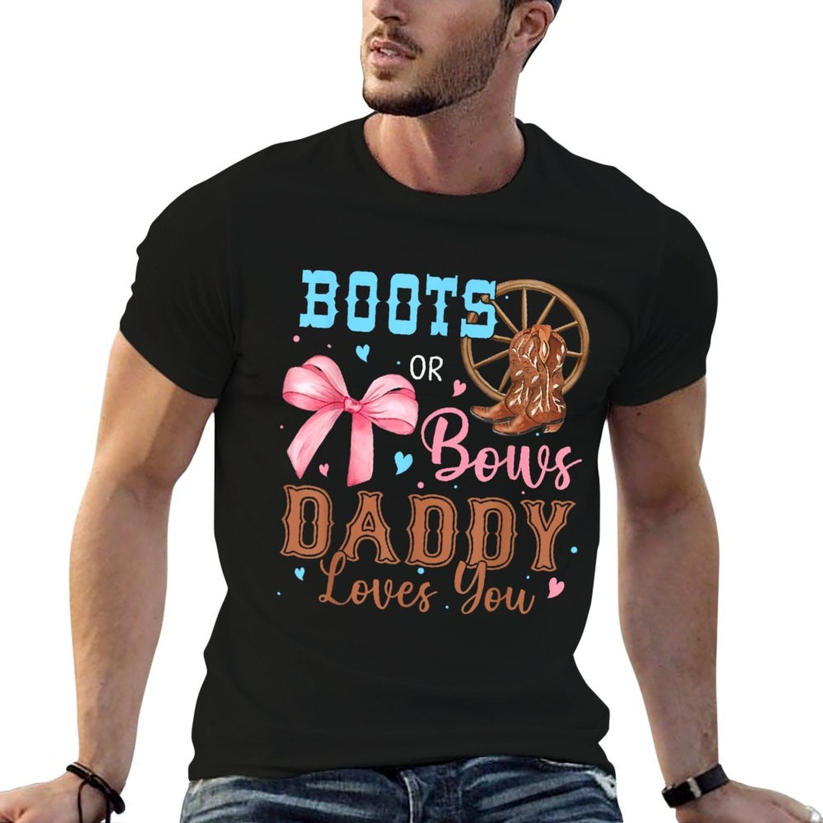 Boots Or Bows Gender Reveal Decorations Daddy Loves You  High-quality Stitching T-Shirt