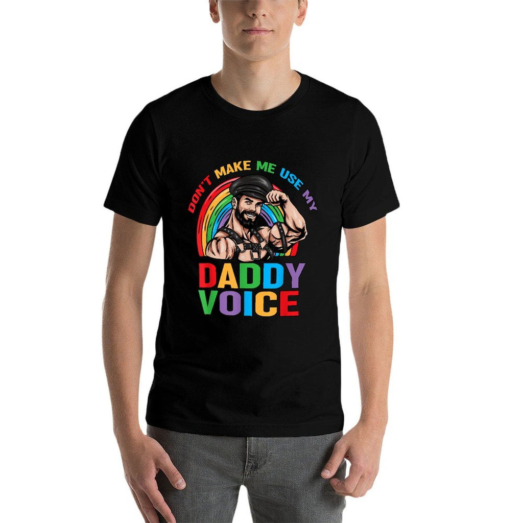 LGBT Gay Pride Month Dont Make Me Use My Daddy Voice Funny  Classic T-Shirt