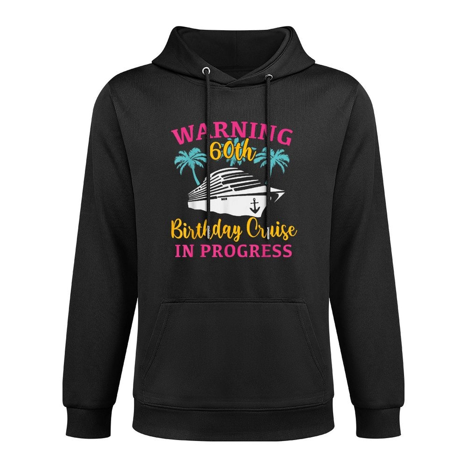 Womens Warning 60th Birthday Cruise In Progress Funny Cruise Breathable Fabric Hoodie
