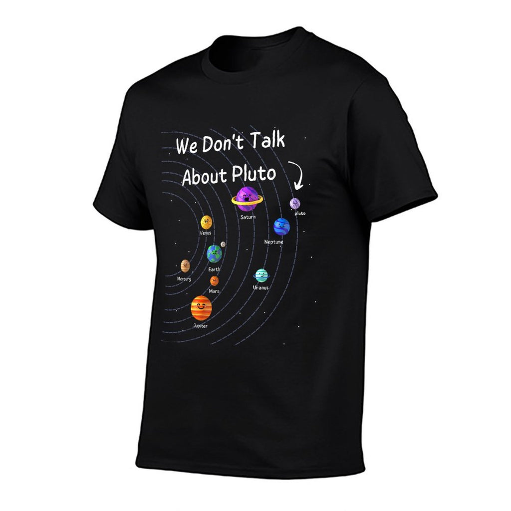 We Dont Talk About Pluto Funny Space Science Lover Gifts  Classic T-Shirt