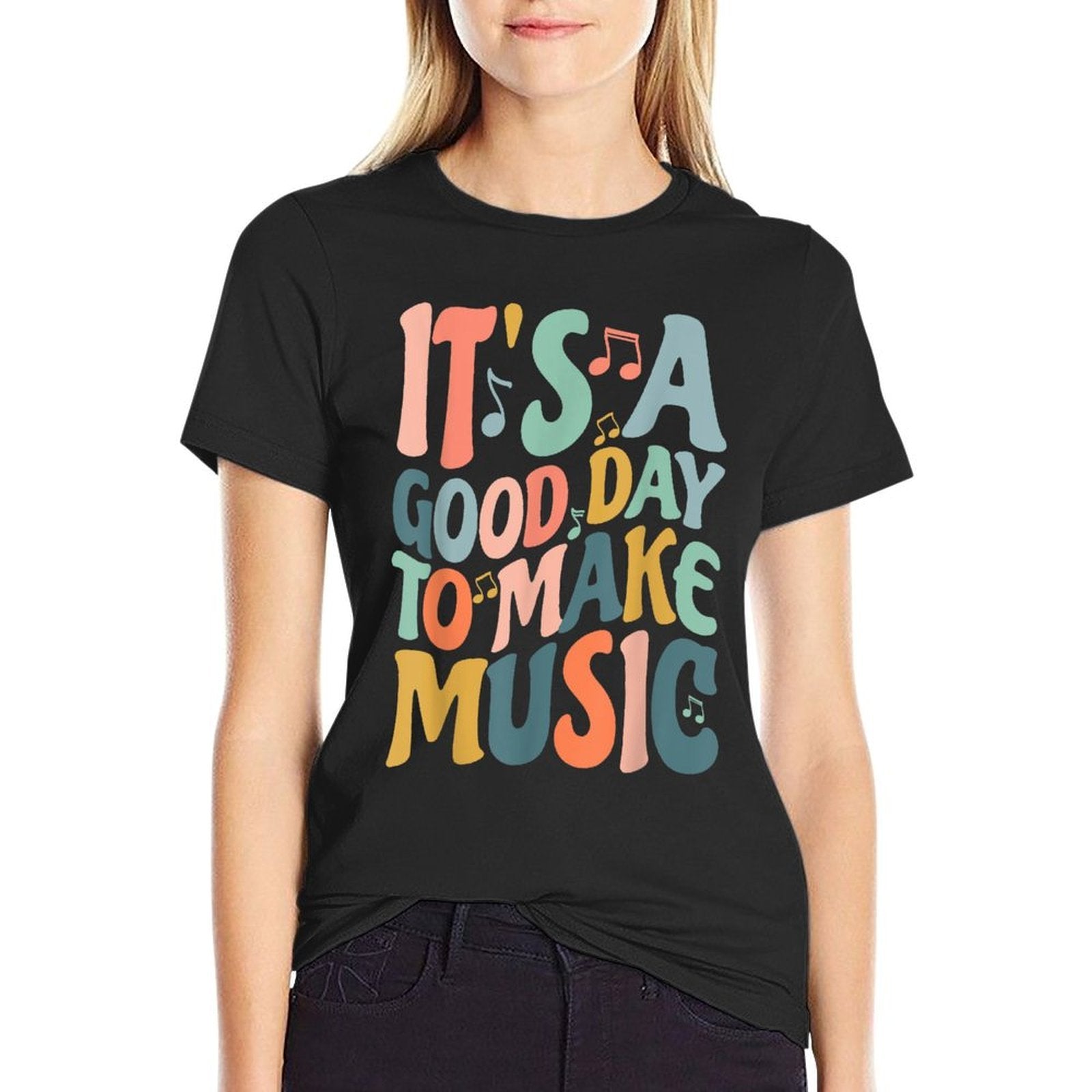 Its A Good Day To Make Music Musician Band Music Teacher  Quick-drying T-Shirt