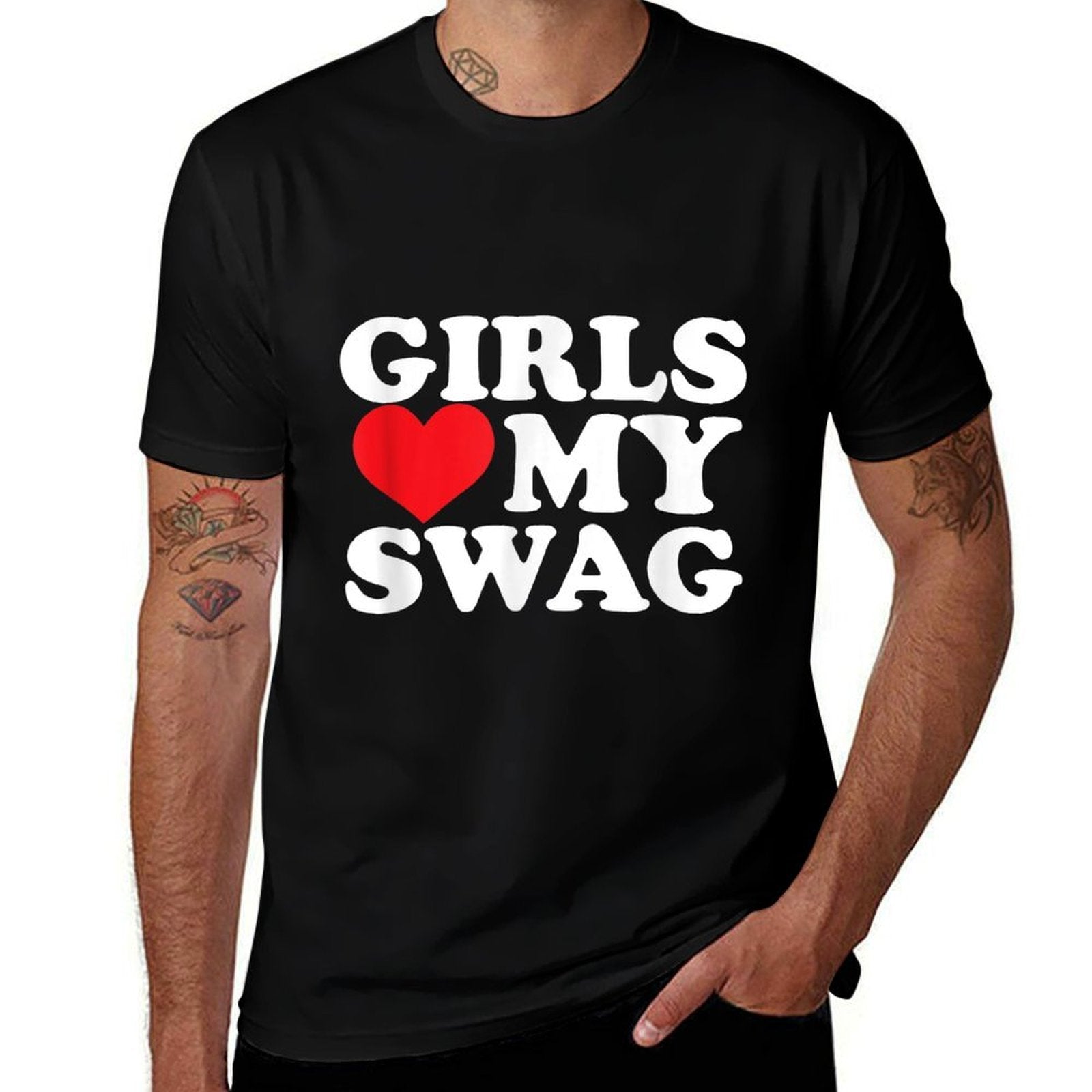 Girls Love My Swag Comfortable T-Shirt
