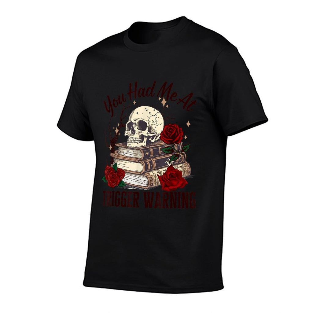 You Had Me At Trigger Warning Dark Romance Smutt Reader  Relaxed-fit T-Shirt