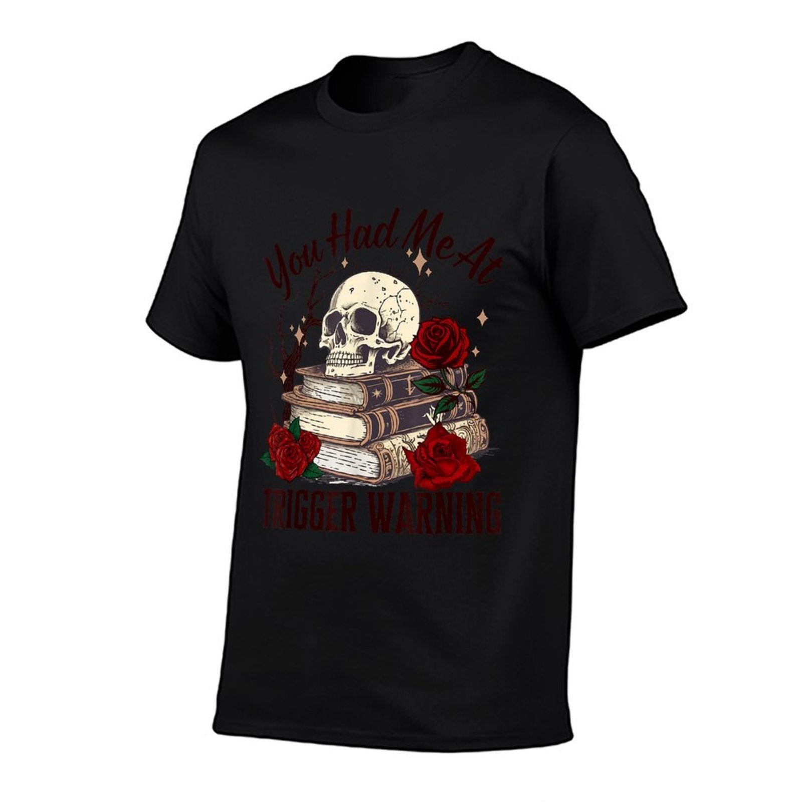 You Had Me At Trigger Warning Dark Romance Smutt Reader  Relaxed-fit T-Shirt