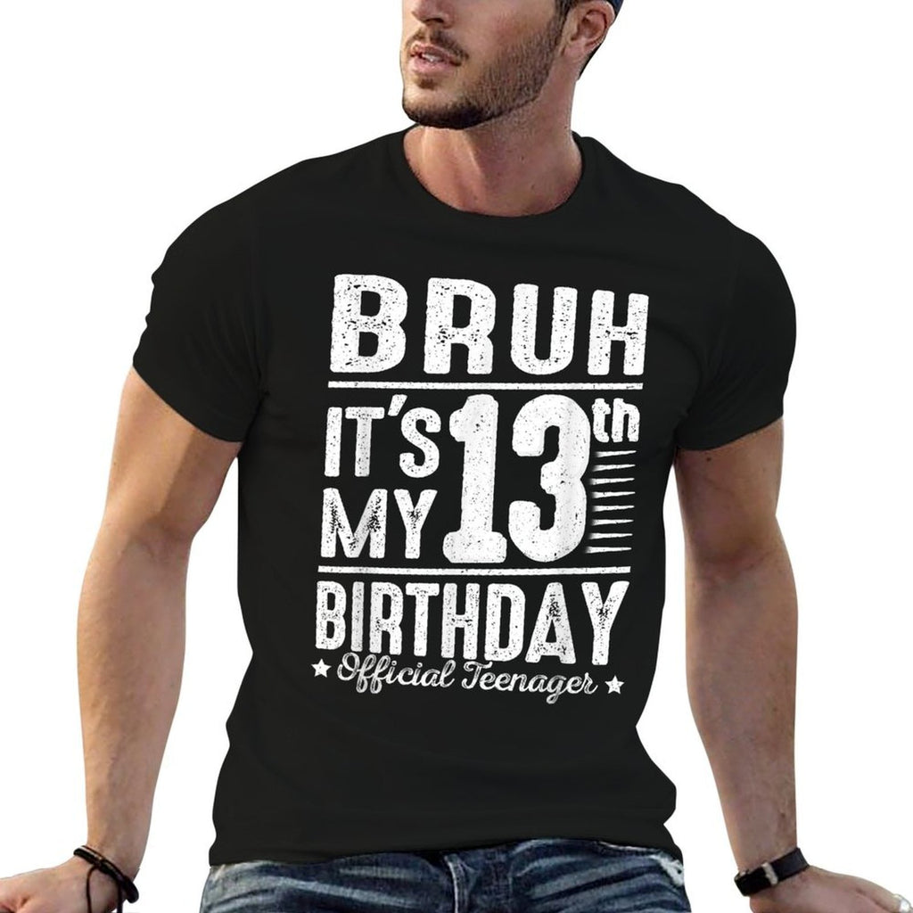 Bruh It's My 13th Birthday Officialnager Funny 13 Yr Old  Eco-friendly Material T-Shirt