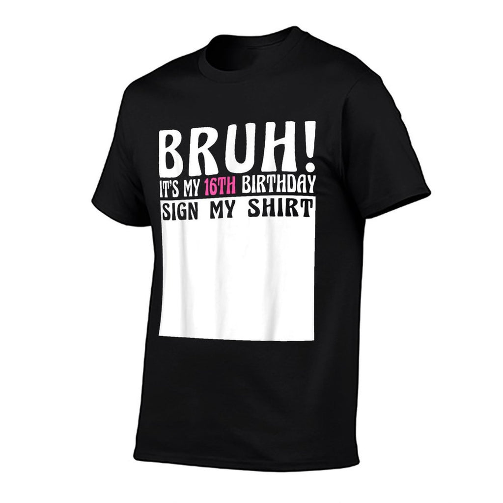Bruh Its My 16th Birthday Sign My 16 Year Old Birthday  Polyester Blend T-Shirt