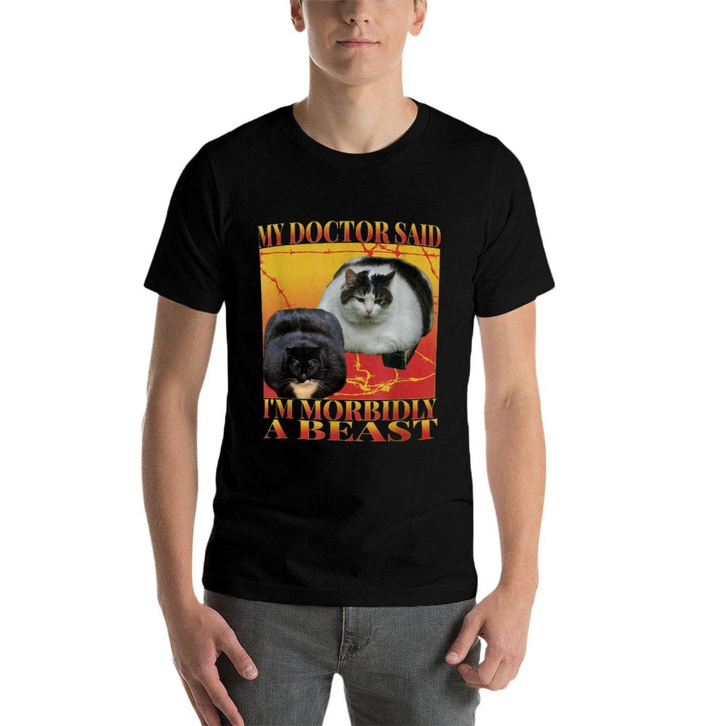My Doctor Said I'm Morbidly A Beast Funny Silly Fat Cat Meme  Rolled Sleeves T-Shirt