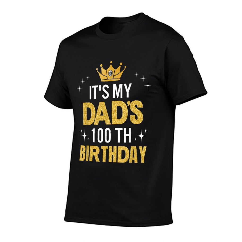 It's My Dad's 100th Birthday 100 Years Old Funny  Breathable T-Shirt