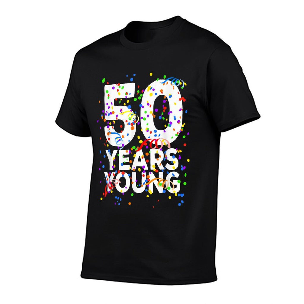 Funny 50 Years Young Happy 50th Birthday For Men Women  Rolled Sleeves T-Shirt
