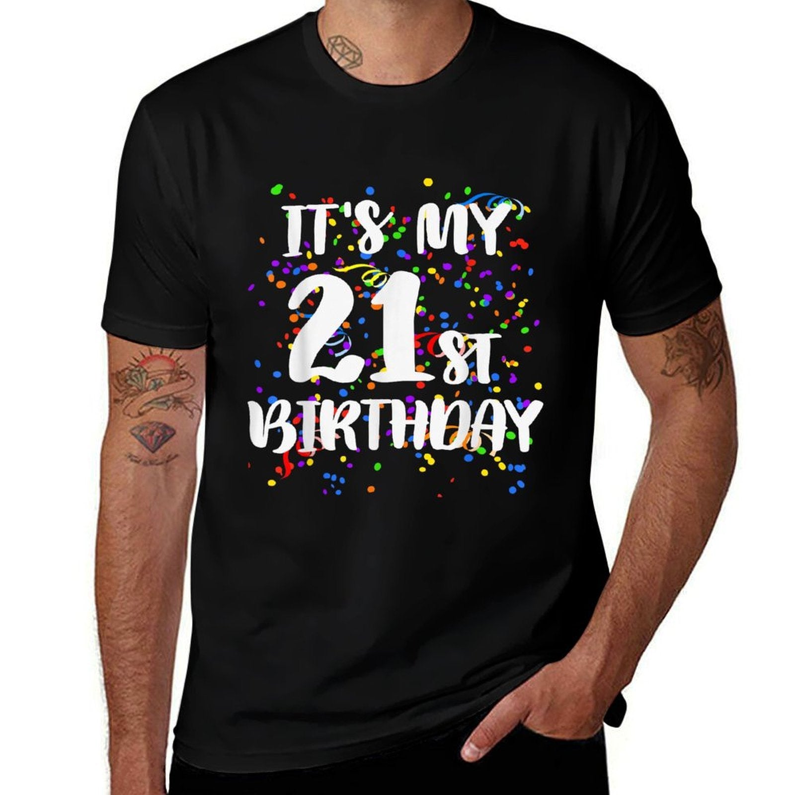 Its My 21st Birthday Happy Birthday Funny Gift Comfortable T-Shirt