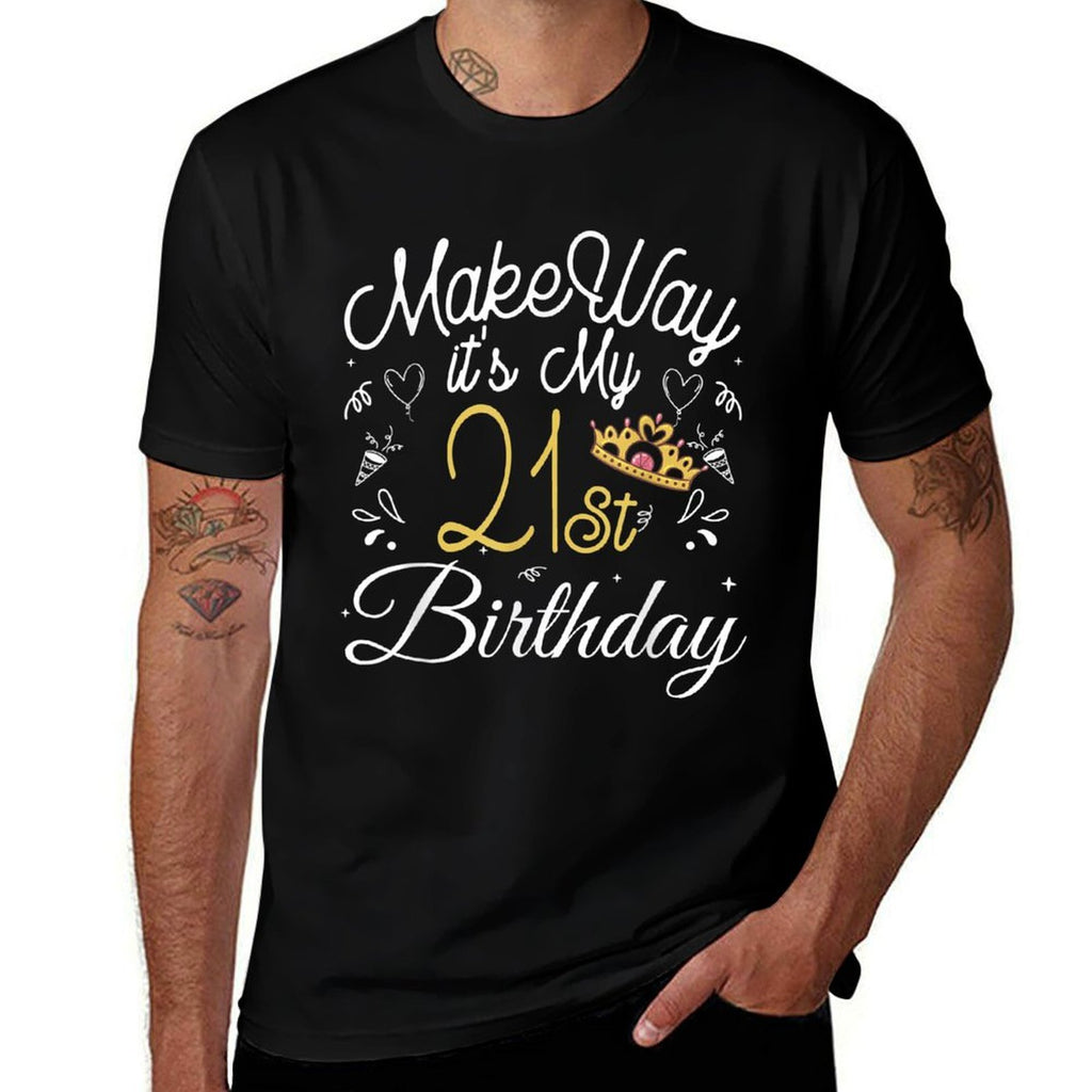 Queen 21st Birthday Shirt, Make Way It's My 21st Birthday  Affordable Price T-Shirt