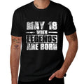 May 18th When Legends Are Born May Birthday Comfortable T-Shirt