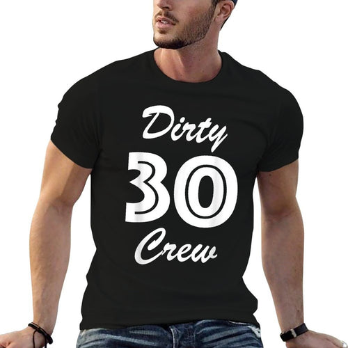 30th Birthday - Thirty Crew Dirty Thirty  Graphic-printed T-Shirt