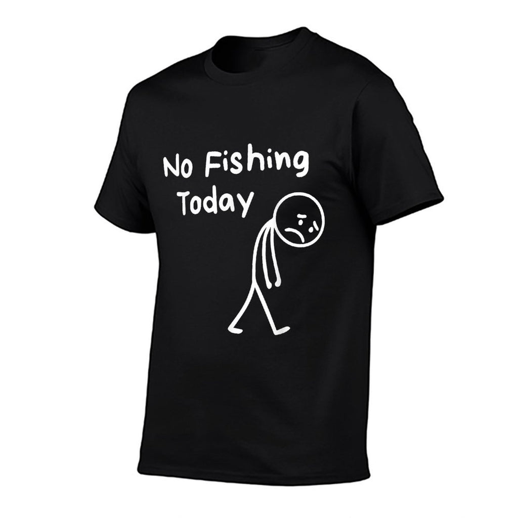 No Fishing Today Funny Sad Stickman Angling No Fishing Today  Slim-fit Cut T-Shirt