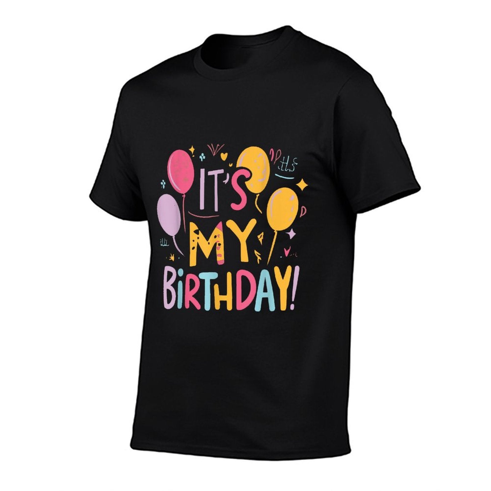 It's My Birthday  Versatile T-Shirt
