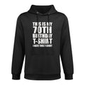 This Is My 70th Birthday, I Hate This Shape Retention Hoodie