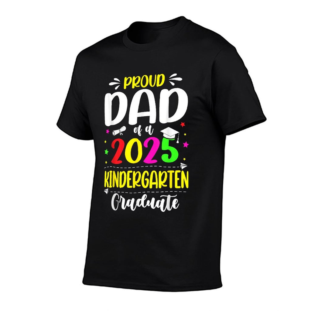 Proud Dad Of A Class Of 2025 Kindergarten Graduate  Graphic-printed T-Shirt
