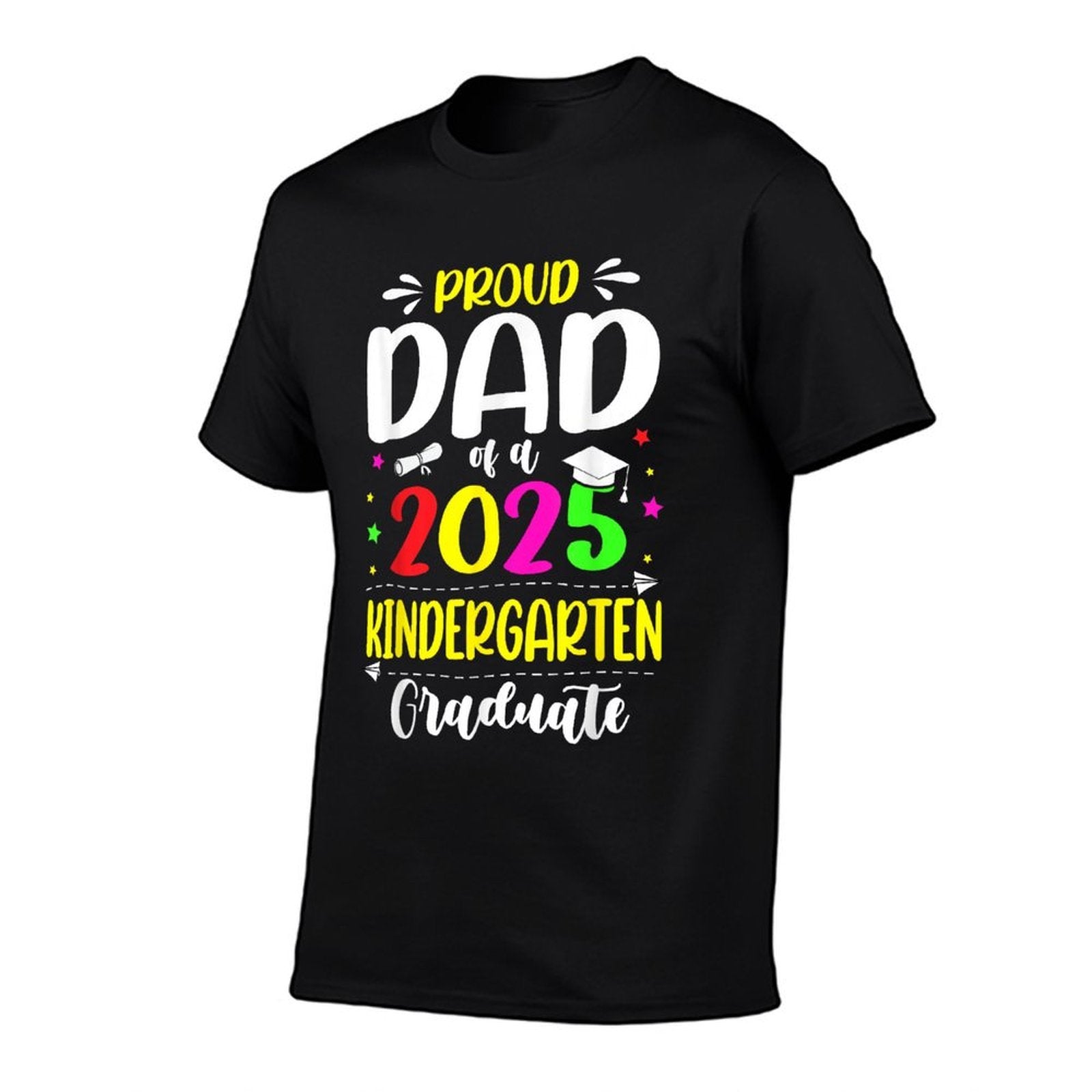 Proud Dad Of A Class Of 2025 Kindergarten Graduate  Graphic-printed T-Shirt