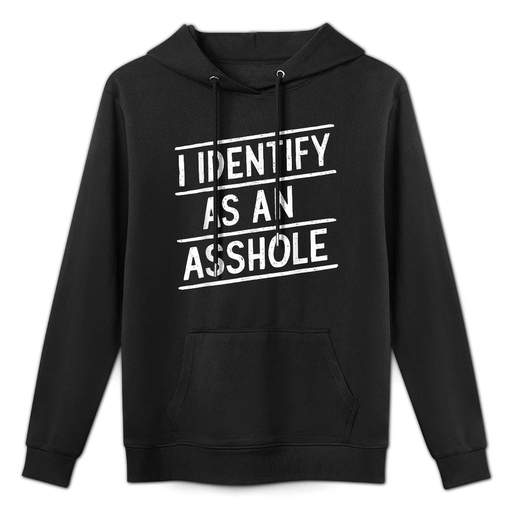 I Identify As An Asshole Funny Sarcasm Meme Shrink-Resistant Hoodie