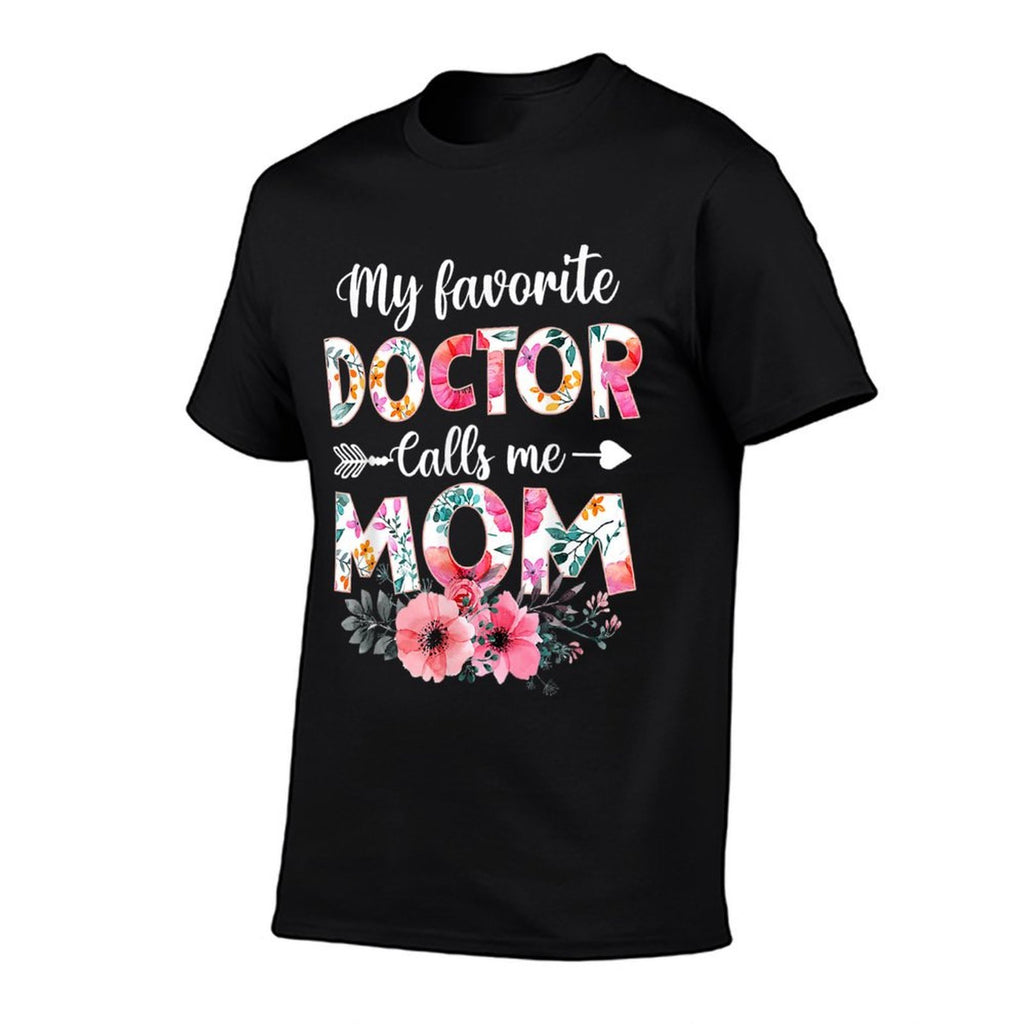My Favorite Doctor Calls Me Mom Doctor Mom Mothers Day  Trendy Pattern T-Shirt
