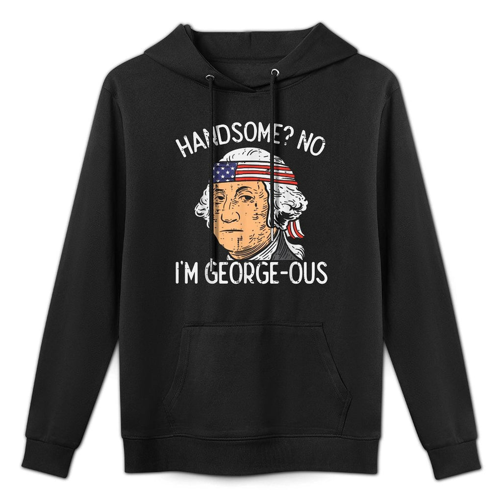 Handsome No Georgeous Washington Funny 4th Of July Fourth Medium-Weight Fabric Hoodie