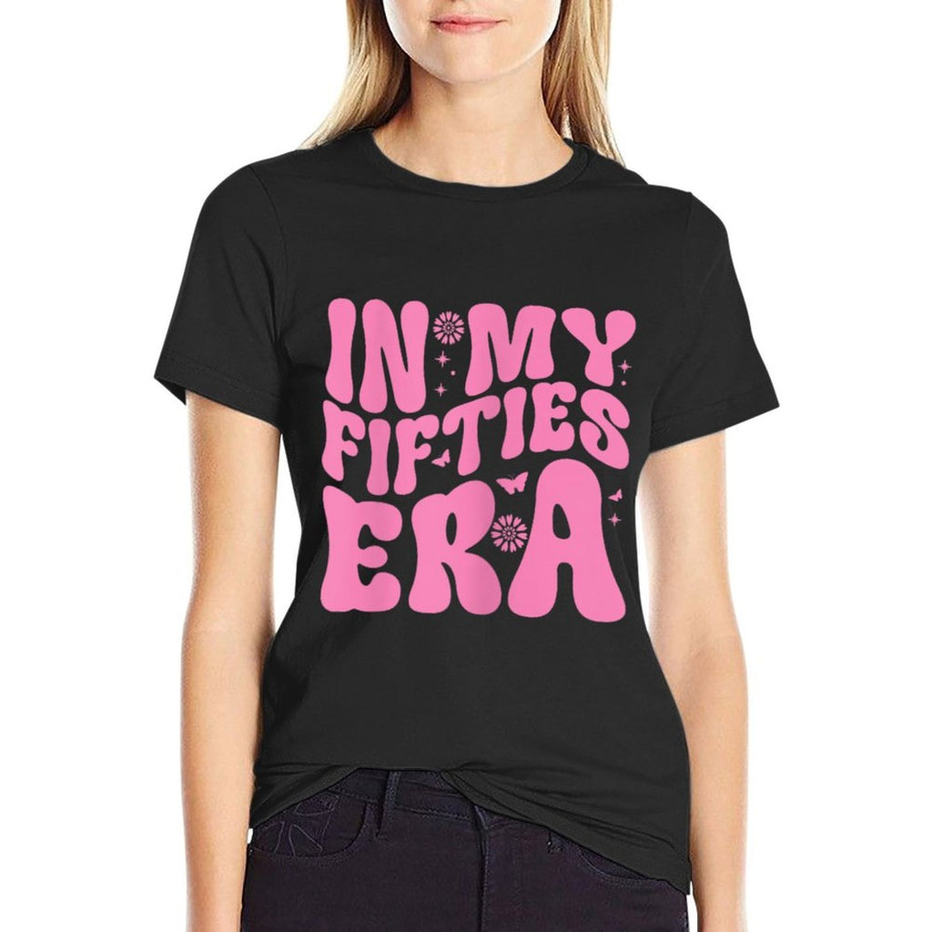 50th Birthday Gifts for Her in My Fifties Era  Fade-proof Color T-Shirt