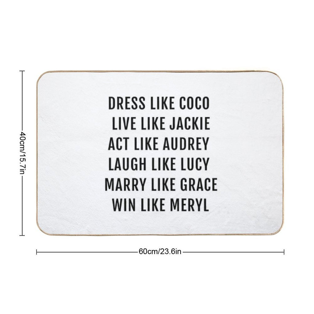 Dress Like Coco    Live Like Jackie  Act Like Audrey  Multi-Purpose Bath Mat