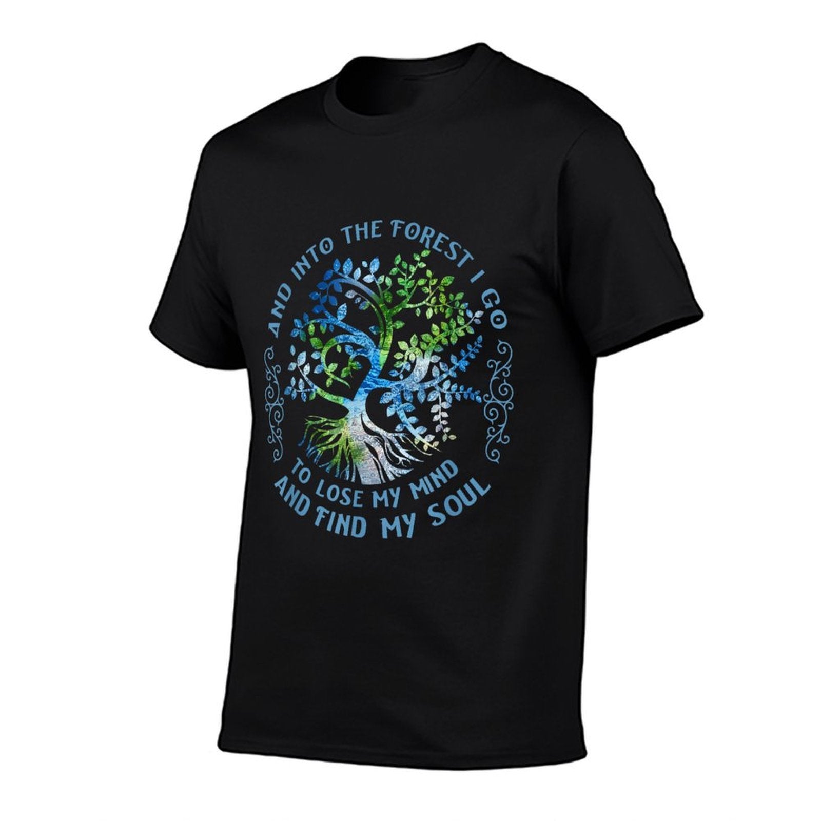 And Into The Forest I Go To Lose My Mind And Find My Soul  Affordable Price T-Shirt