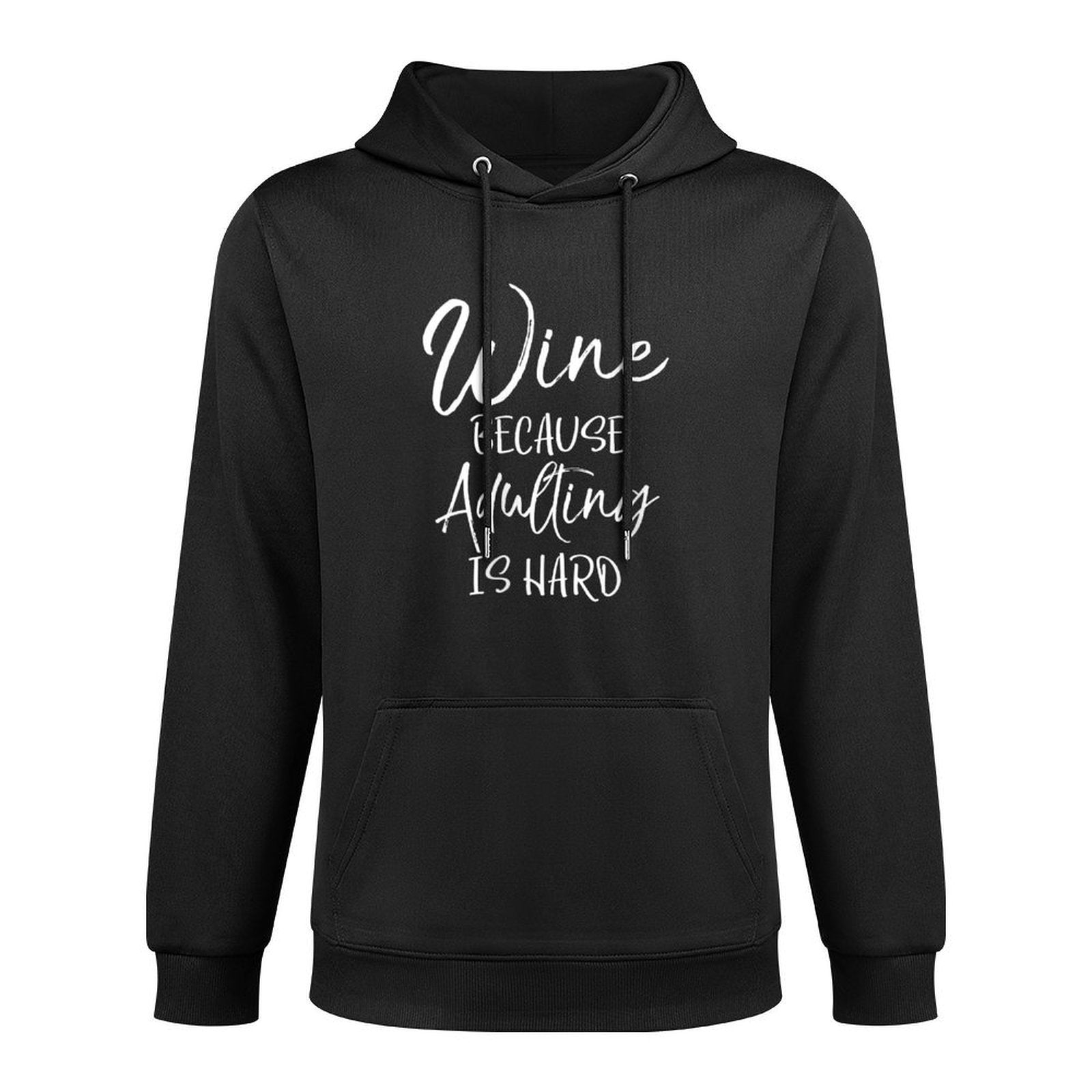 Womens Funny Mom Gift for Women Cute Wine Because Adulting Is Hard Layering Staple Hoodie