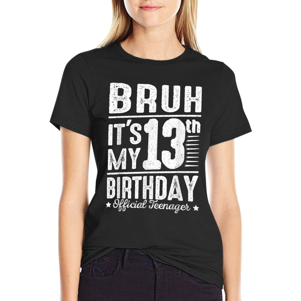 Bruh It's My 13th Birthday Officialnager Funny 13 Yr Old  Eco-friendly Material T-Shirt