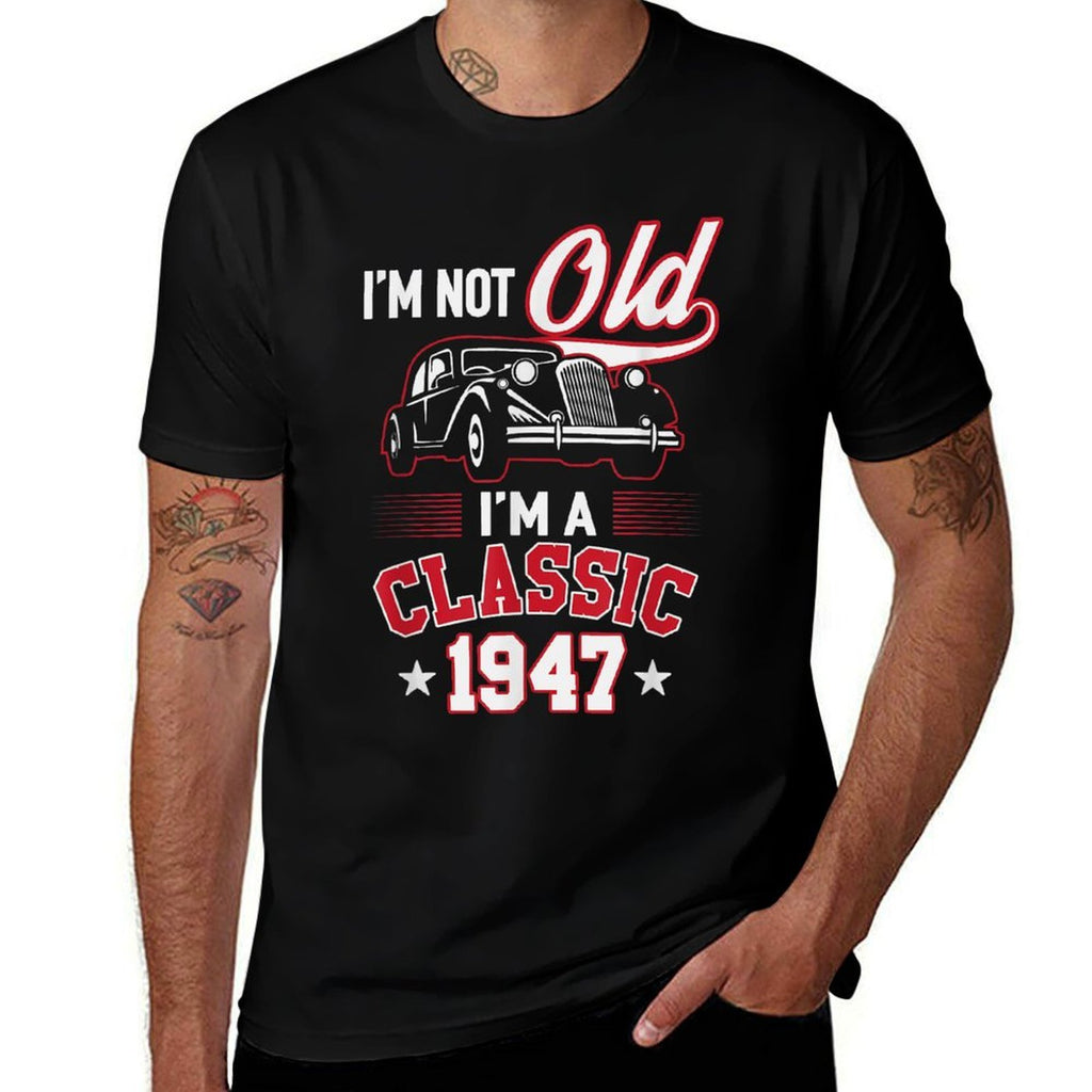 Funny I'm Not Old I'm A Classic 70th Birthday 1947  Slim-fit Cut T-Shirt