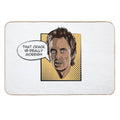 That Crack Is Really Moreish - Super Hans  Non-Slip Bath Mat