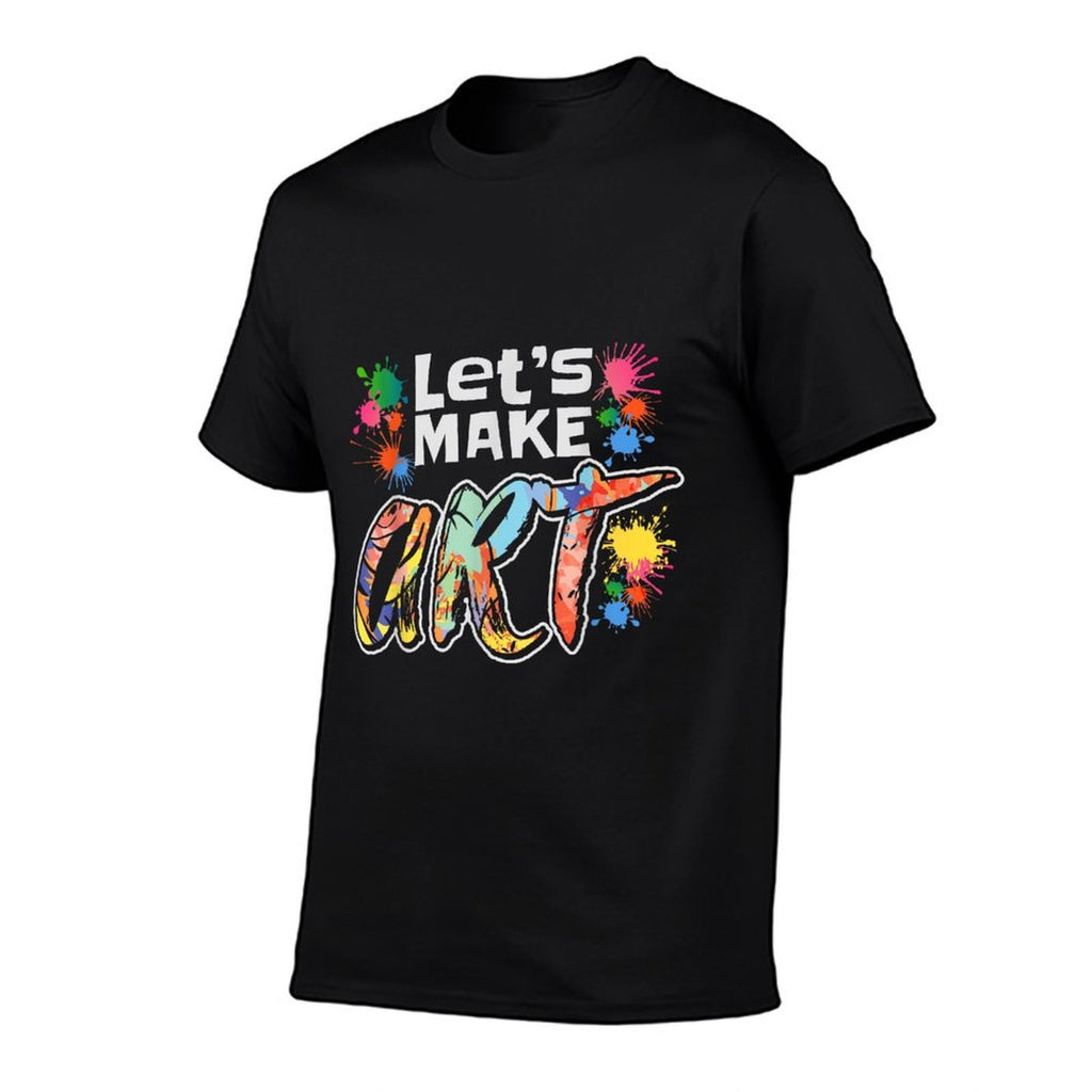 Lets Make Art Colerful Artists Design Painter Art Teacher Men Women Girls Kids  Breathable T-Shirt