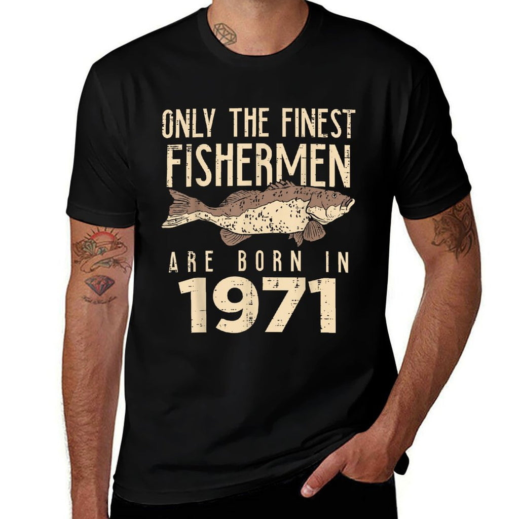 Finest Fisherman Born 1971 50 Years Old 50th Birthday Gift  Affordable Price T-Shirt