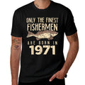 Finest Fisherman Born 1971 50 Years Old 50th Birthday Gift  Affordable Price T-Shirt