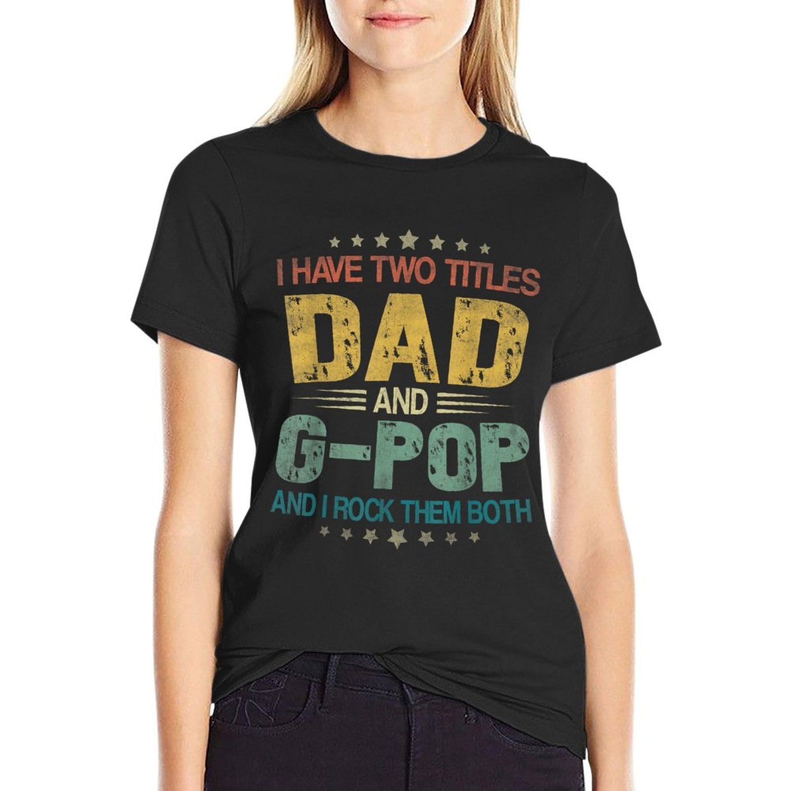 I Have Two Titles Dad And G-Pop Funny Fathers Day  Quick-drying T-Shirt