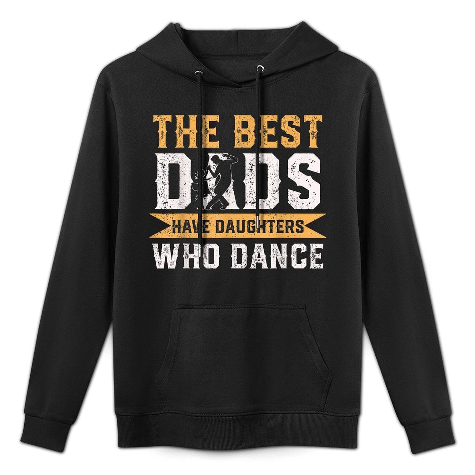 The Best Dads Have Daughters Who Dance Fathers Day Cotton-Polyester Blend Hoodie