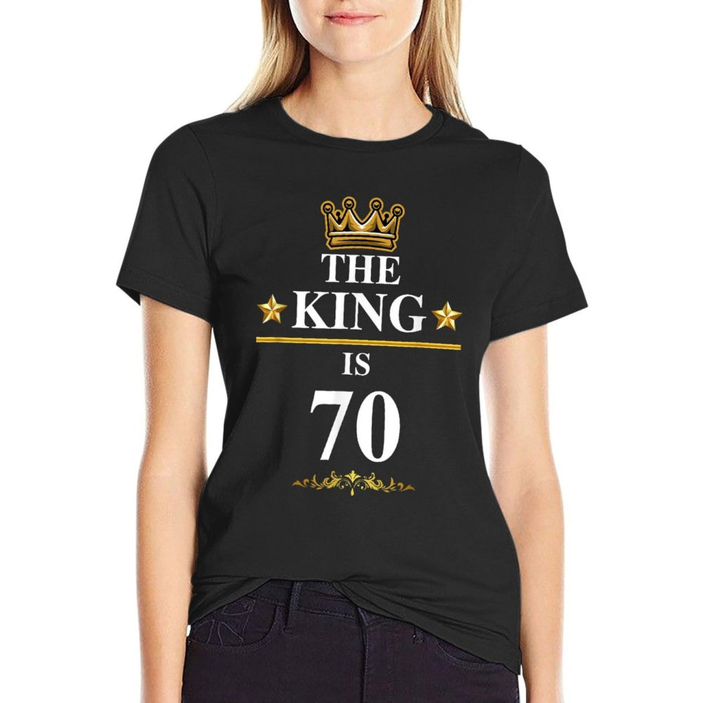The King Is 70 Funny 70th Birthday Party Crown Kings  Cotton T-Shirt