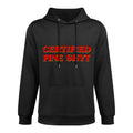 Certified Fine Shyt Funny Meme Breathable Fabric Hoodie